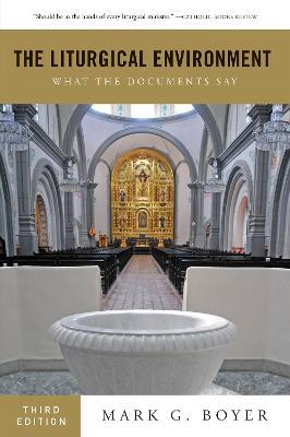 The Liturgical Environment: What the Documents Say - Mark G. Boyer - cover