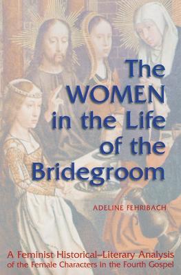 The Women in Life of the Bridegroom - Adeline Fehribach - cover