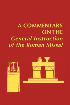 A Commentary on the General Instruction of the Roman Missal - cover