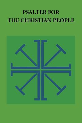 Psalter for the Christian People: An Inclusive Language ReVision of the Psalter of the Book of Common Prayer 1979 - cover