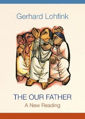 The Our Father: A New Reading - Gerhard Lohfink - cover
