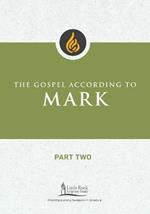 The Gospel According to Mark, Part Two