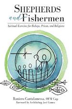 Shepherds and Fishermen: Spiritual Exercises for Bishops, Priests, and Religious