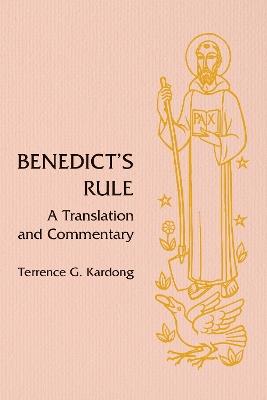Benedict's Rule: A Translation and Commentary - Terrence G Kardong - cover