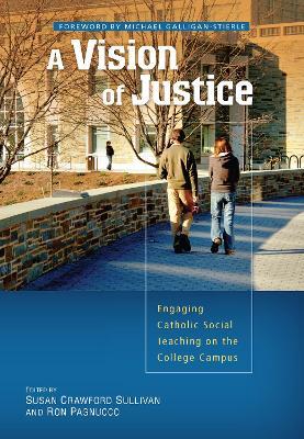 A Vision of Justice: Engaging Catholic Social Teaching on the College Campus - cover