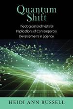 Quantum Shift: Theological and Pastoral Implications of Contemporary Developments in Science