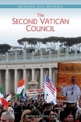 The Second Vatican Council: Message and Meaning - Gerald O'Collins - cover