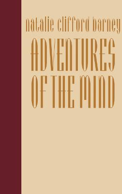 Adventures of the Mind: The Memoirs of Natalie Clifford Barney - Natalie Clifford Barney - cover