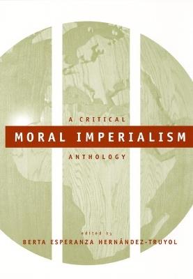 Moral Imperialism: A Critical Anthology - cover