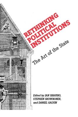Rethinking Political Institutions: The Art of the State - cover