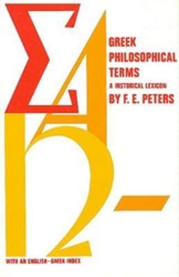 Greek Philosophical Terms: A Historical Lexicon - Francis E. Peters - cover