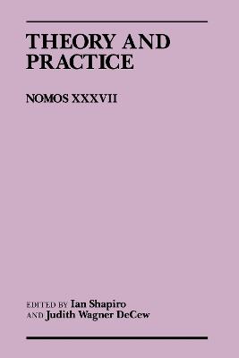 Theory and Practice: Nomos XXXVII - cover