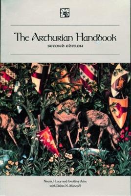 The Arthurian Handbook: Second Edition - Norris J. Lacy,Geoffrey Ashe,Debra N. Mancoff - cover