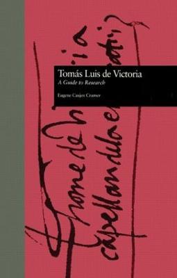 Toms Luis de Victoria: A Guide to Research - Eugene Casjen Cramer - cover