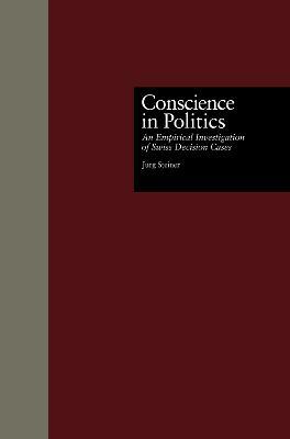 Conscience in Politics: An Empirical Investigation of Swiss Decision Cases - Jurg Steiner - cover