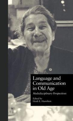 Language and Communication in Old Age: Multidisciplinary Perspectives - cover