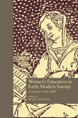Women's Education in Early Modern Europe: A History, 1500Tto 1800 - cover