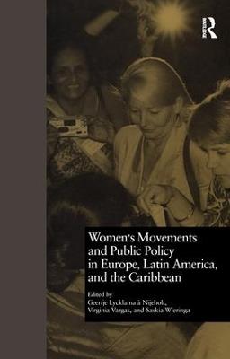 Women's Movements and Public Policy in Europe, Latin America, and the Caribbean: The Triangle of Empowerment - Geertje A. Nijeholt,Saskia Wieringa - cover