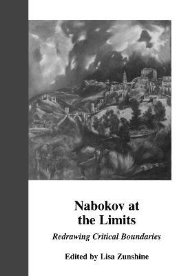 Nabokov at the Limits: Redrawing Critical Boundaries - Lisa Zunshine - cover