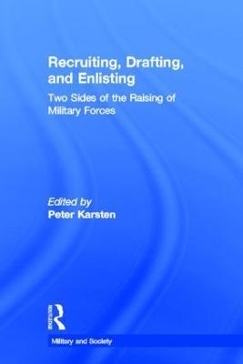 Recruiting, Drafting, and Enlisting: Two Sides of the Raising of Military Forces - cover