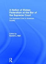 A Nation of States: Federalism at the Bar of the Supreme Court: The Supreme Court in American Society