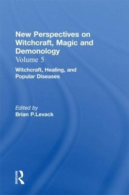 Witchcraft, Healing, and Popular Diseases: New Perspectives on Witchcraft, Magic, and Demonology - cover