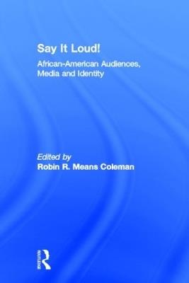 Say It Loud!: African American Audiences, Media and Identity - cover