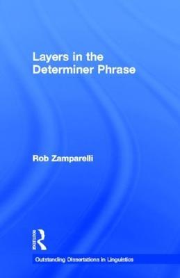 Layers in the Determiner Phrase - Rob Zamparelli - cover