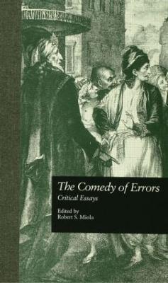 The Comedy of Errors: Critical Essays - Robert S. Miola - cover