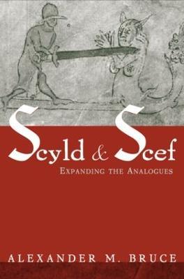 Scyld and Scef: Expanding the Analogues - Alexander M. Bruce - cover