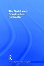 The Serial Verb Construction Parameter