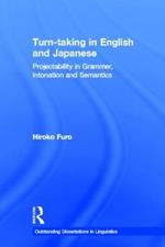 Turn-taking in English and Japanese: Projectability in Grammar, Intonation and Semantics
