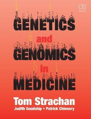 Genetics and Genomics in Medicine - Judith Goodship,Patrick Chinnery,Tom Strachan - cover