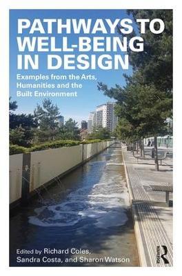 Pathways to Well-Being in Design: Examples from the Arts, Humanities and the Built Environment - cover