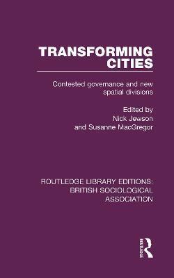Transforming Cities: Contested Governance and New Spatial Divisions - cover