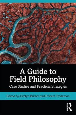 A Guide to Field Philosophy: Case Studies and Practical Strategies - cover