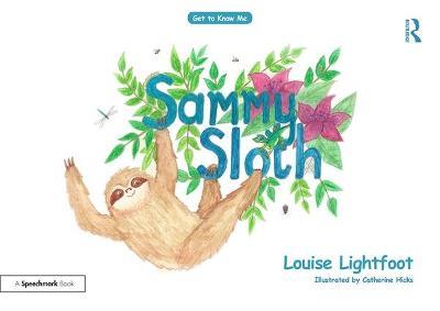 Sammy Sloth: Get to Know Me: Anxiety - Louise Lightfoot - cover