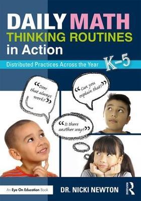 Daily Math Thinking Routines in Action: Distributed Practices Across the Year - Nicki Newton - cover