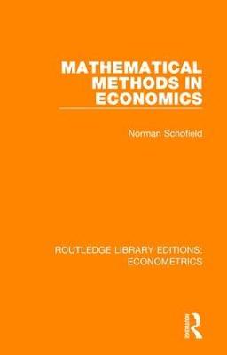 Mathematical Methods in Economics - Norman Schofield - cover