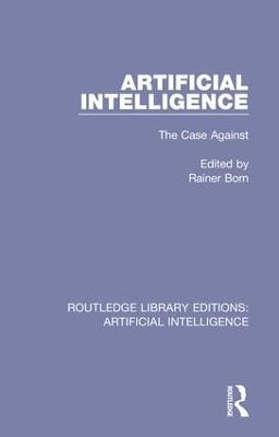 Artificial Intelligence: The Case Against - cover