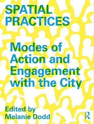 Spatial Practices: Modes of Action and Engagement with the City - cover