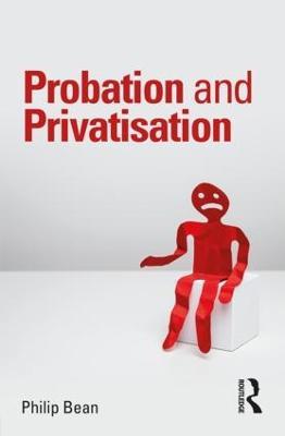 Probation and Privatisation - Philip Bean - cover