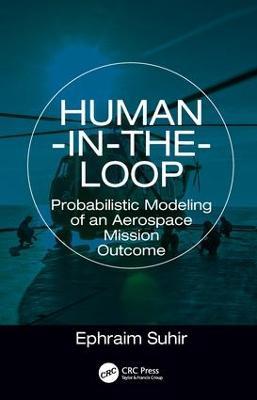 Human-in-the-Loop: Probabilistic Modeling of an Aerospace Mission Outcome - Ephraim Suhir - cover