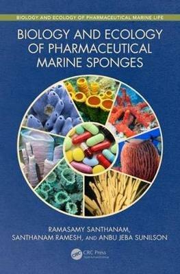 Biology and Ecology of Pharmaceutical Marine Sponges - Ramasamy Santhanam,Santhanam Ramesh,Anbu Jeba Sunilson - cover