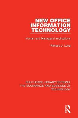 New Office Information Technology: Human and Managerial Implications - Richard J. Long - cover