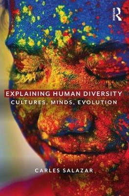 Explaining Human Diversity: Cultures, Minds, Evolution - Carles Salazar - cover