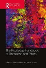 The Routledge Handbook of Translation and Ethics