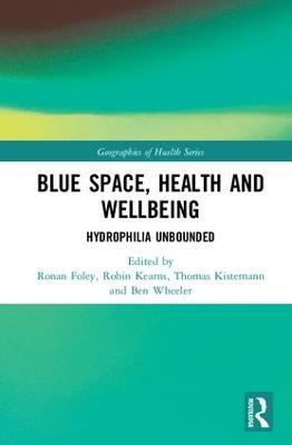 Blue Space, Health and Wellbeing: Hydrophilia Unbounded - cover