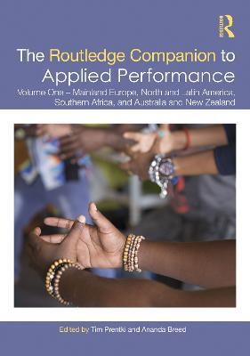 The Routledge Companion to Applied Performance: Volume One – Mainland Europe, North and Latin America, Southern Africa, and Australia and New Zealand - cover