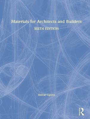 Materials for Architects and Builders - Arthur Lyons - cover
